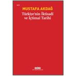 TÜRKİYE'NİN İKTİSADİ VE İÇTİMAİ TARIHI - MUSTAFA AKDAĞ