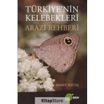Türkiye'nin Kelebekleri Arazi Rehberi - Ahmet Baytaş