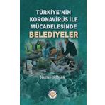 Türkiye’nin Koronavirüs ile Mücadelesinde Belediyeler - Oğuzhan Erdoğan