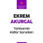 Türkiye'nin Kültür Sorunları - Ekrem Akurgal