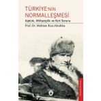 Türkiye’nin Normalleşmesi Atatürk, Milliyetçilik ve Kürt Sorunu Dorlion Yayınevi