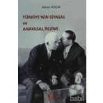 TÜRKİYE'NİN SIYASAL VE ANAYASAL REJIMI - ADNAN KÜÇÜK
