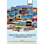 Türkiye'nin UNESCO Değerleri ve Turizm Potansiyeli - Kolektif Yazar