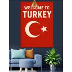 Türkiye'ye Hoşgeldiniz Yazısı Dekoratif Kanvas - Mdf Ahşap Tablo