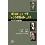 TÜRKİYE`Yİ YOĞURANLAR - AHMET KABAKLI