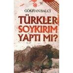 TÜRKLER SOYKIRIM YAPTI MI? - GÖKHAN BALCI