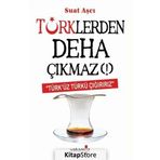 Türklerden Deha Çıkmaz! - Suat Aşçı