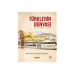 Türklerin Dünyası - Bilgehan Atsız Gökdağ