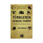 Türklerin Gerçek Tarihi - Arif Erman