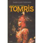 Türklerin İlk Kadın Hükümdarı Tomris - Emrullah Özdemir