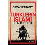 Türklerin İslamı Kabulü - Osman Karatay
