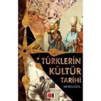 TÜRKLERİN KÜLTÜR TARIHI - SEMA GÜL