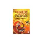 TÜRKLERİN VE TÜRKİYE'NİN TOPLUM YAPISI - İSMAİL ARABACI