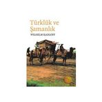 TÜRKLÜK VE ŞAMANLIK - WILHELM RADLOFF