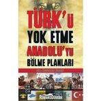 Türk’ü Yok Etme Anadolu’yu Bölme Planları - Mustafa Kozan