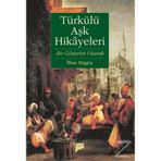 TÜRKÜLÜ AŞK HIKAYELERI : BIR GÖSTERİM OLARAK - İLHAN BAŞGÖZ