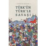 Türkün Türkle Savaşı - Bekir Biçer