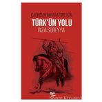 Türk'ün Yolu-Rıza Süreyya