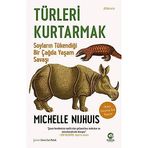 Türleri Kurtarmak: Soyların Tükendiği Bir Çağda Yaşam Savaşı
