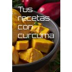 Tus recetas con curcuma