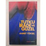 Tutku İrade Ve Güzel - İmzalı Ve İthaflı (Sahafiye Kitap)