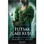 Tutsak Çalı Kuşu - Lanet Üçlemesi 1 - Danielle L. Jensen