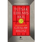 Tutsak Edilmiş Akıl - Czeslaw Milosz