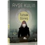 Tutsak Güneş - Ayşe Kulin