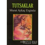 TUTSAKLAR - MURAT AYKAÇ ERGINÖZ