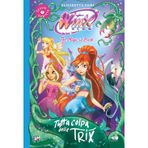 Tutta colpa delle trix! Winx club. Ediz. illustrata