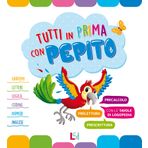 Tutti in prima con Pepito. Per la Scuola materna