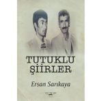 Tutuklu Şiirler - Ersan Sarıkaya