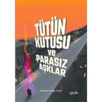 Tütün Kutusu ve Parasız Aşklar - Mazhar Furkan Torun