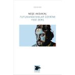 Tutunamayanlar Üzerine Yedi Ders - Neşe Aksakal