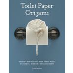 Tuvalet Kağıdı Origami: Misafirlerinizi Fancy Folds ve Simple Surface Embellishments by Wright, Linda (September 9, 2008) Paperback