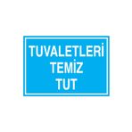 Tuvaletleri Temiz Tut Uyarı Tabelası - 50x70 Alüminyum Kompozit Panel - WT4