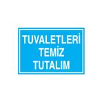 Tuvaletleri Temiz Tutalım Uyarı Tabelası - 20x30 Alüminyum Kompozit Panel - WT2