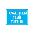 Tuvaletleri Temiz Tutalım Uyarı Tabelası - 35x50 Alüminyum Kompozit Panel - WT2