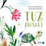 Tuz Masalı - Ayla Çınaroğlu Vaghar Aghaei