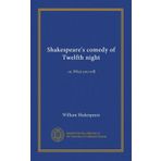 Twelfth Night Or What You Will - William Shakespeare