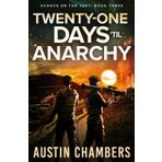 Twenty-One Days 'til Anarchy (Echoes of the Just, Band 3)