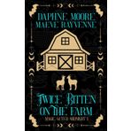 Twice Bitten On the Farm: A Life After Magic Cozy Fantasy (Magic After Midnight, Band 1)