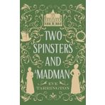 Two Spinsters and a Madman: Large Print Edition: 2