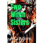 Two Witch Sisters (Witch Sister Chronicles)