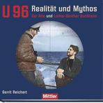 U 96 Realität und Mythos: Der Alte und Lothar-Günther Buchheim