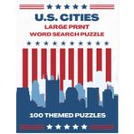 U.S. Cities Large Print Word Search: 2000+ Words | 100 Themed Word Finds | Large Print | For Adults, Seniors, and Teens | Relaxing and Fun