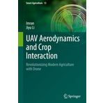 UAV Aerodynamics and Crop Interaction: Revolutionizing Modern Agriculture with Drone