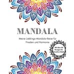 Über 80 Mandalas für Erwachsene zur Reise nach Frieden und Harmonie - Mit über 80 Designs für kreative Köpfe: Deine kreative Reise zu innerem ... ein und gestalte deine eigene Oase der Ruhe.