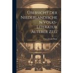 Übersicht Der Niederländischen Volks-Literatur Älterer Zeit