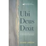 Ubi Deus Dixit: Where God Has Spoken: The Lutheran Doctrine of Two Kingdoms